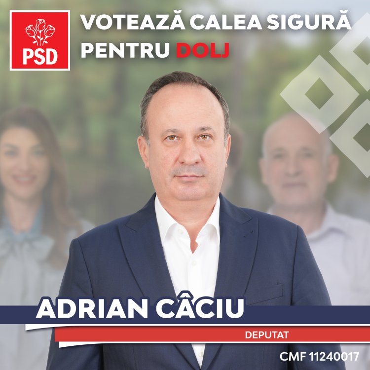 Adrian Câciu: Un specialist dedicat dezvoltării României, pe lista PSD Dolj pentru Camera Deputaților CMF 11240017